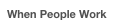 When People Work